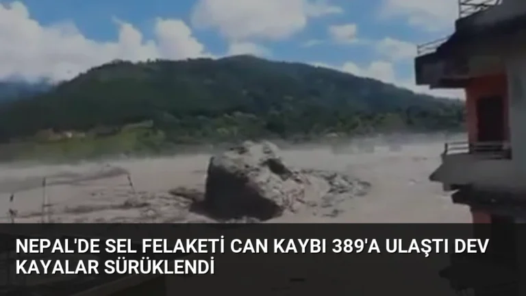 Nepal’de Sel Felaketi Can Kaybı 389’a Ulaştı Dev Kayalar Sürüklendi