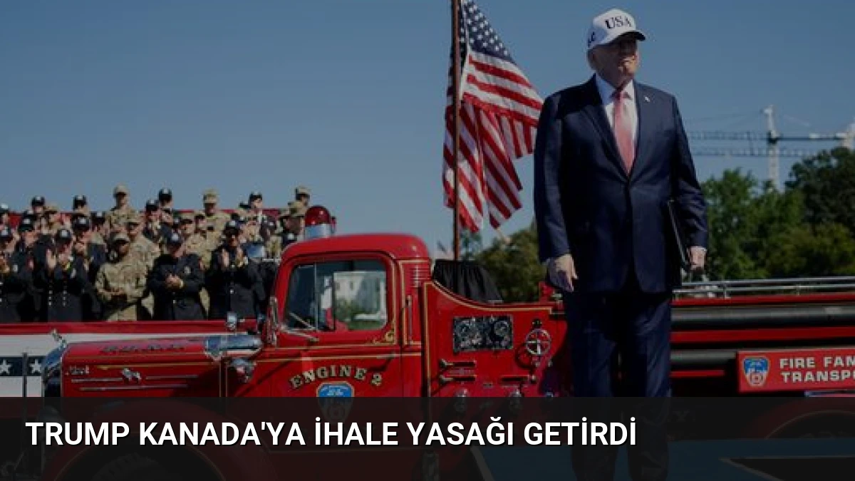 Trump Kanada’ya İhale Yasağı Getirdi