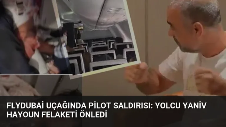 Flydubai Uçağında Pilot Saldırısı: Yolcu Yaniv Hayoun Felaketi Önledi
