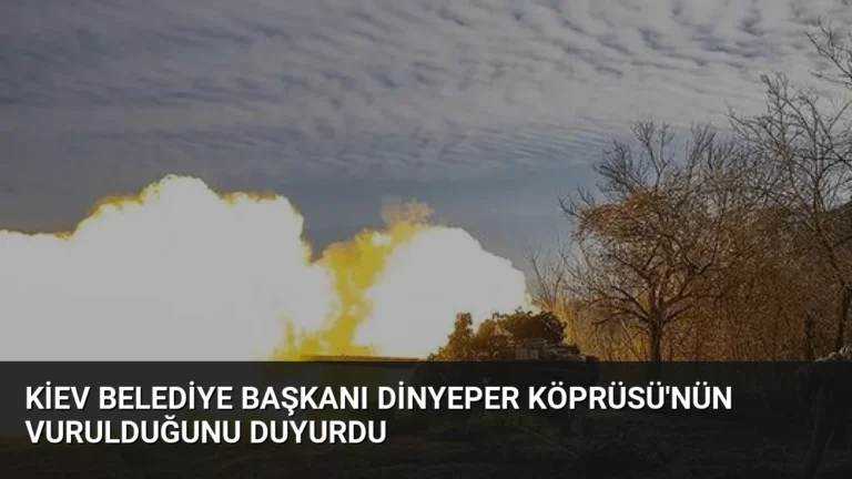 Kiev Belediye Başkanı Dinyeper Köprüsü’nün Vurulduğunu Duyurdu
