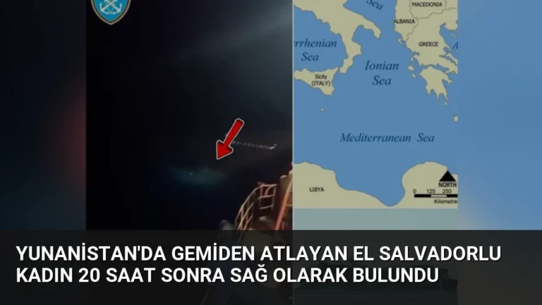 Yunanistan’da gemiden atlayan El Salvadorlu kadın 20 saat sonra sağ olarak bulundu